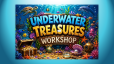 Underwater Treasures Workshop